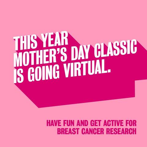 This Year Mother's Day Classic is going virtual. Have fun and get active for breast cancer research.