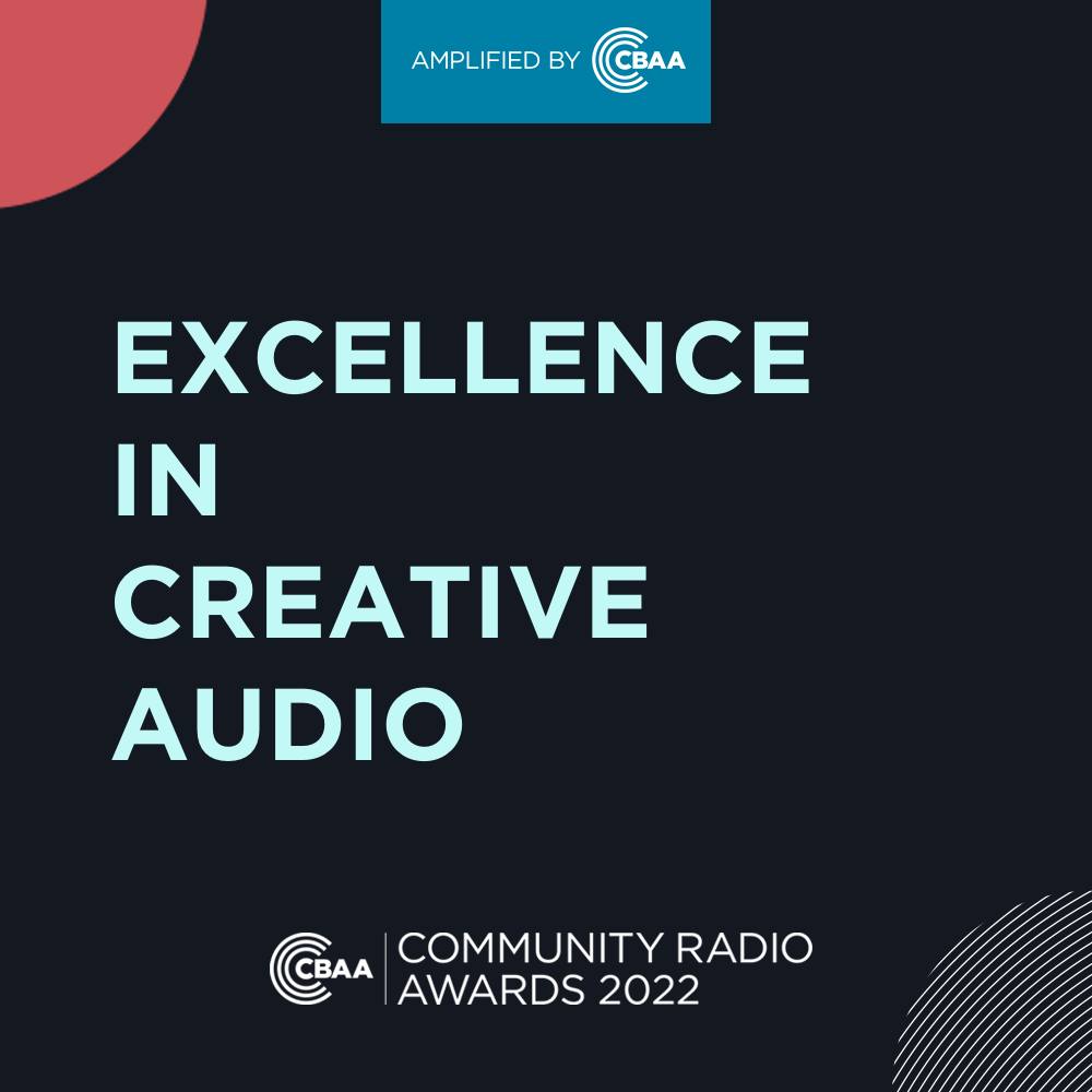 Excellence in creative audio. Community Radio Awards 2022