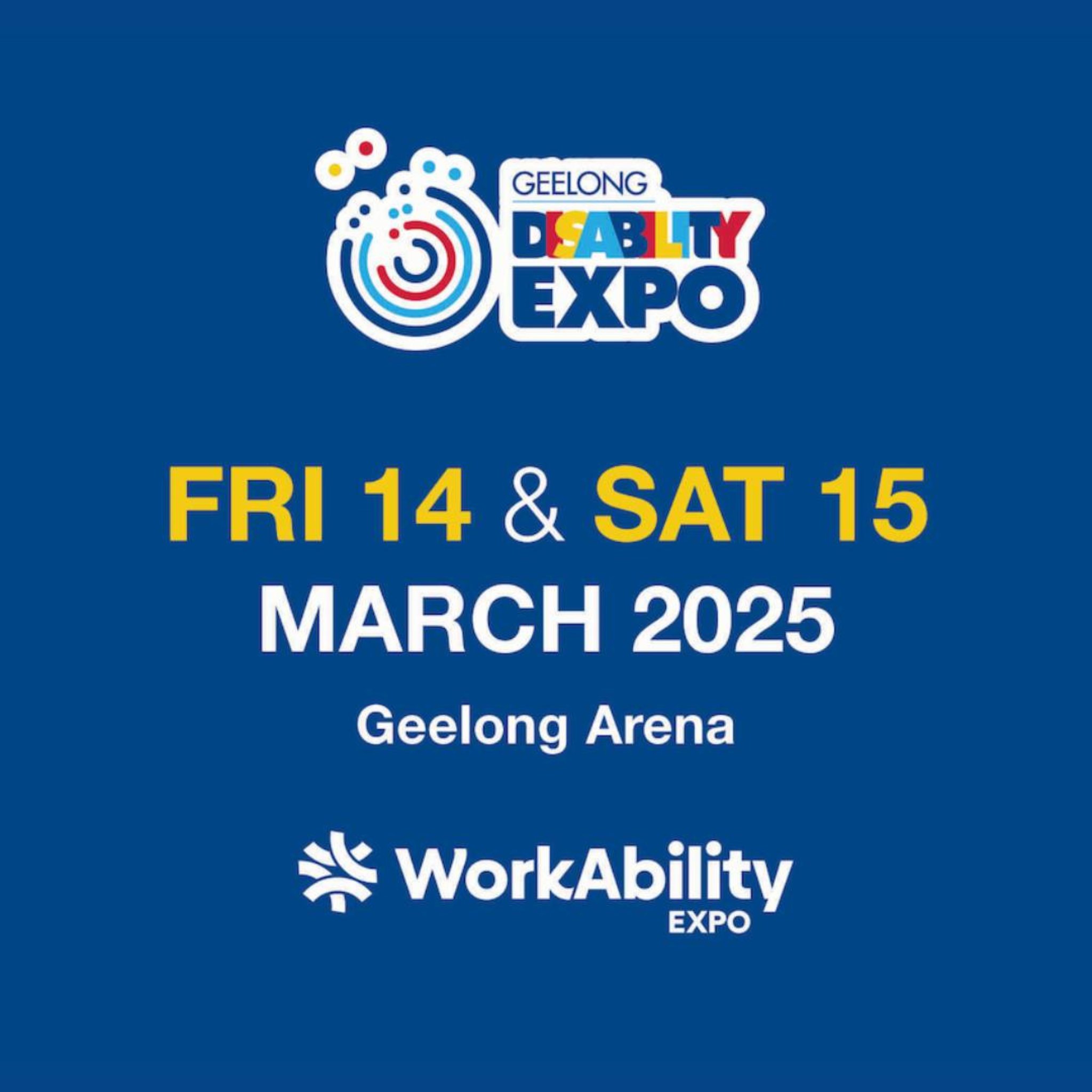 Logo of the Geelong Disability Expo, with the text Friday 14 and Saturday 15 March 2025, Geelong Arena