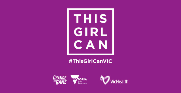 Text: This Girl Can, #ThisGirlCanVIC. Logos: Change the Game, Victoria State Government and VicHealth