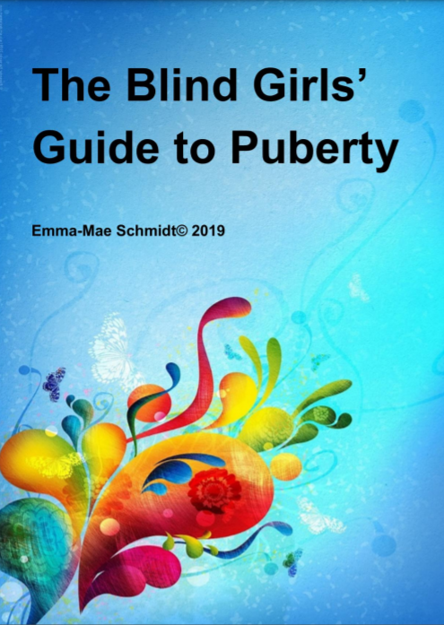 Emma-Mae Schmidt’s book The Blind Girl’s Guide to Puberty.