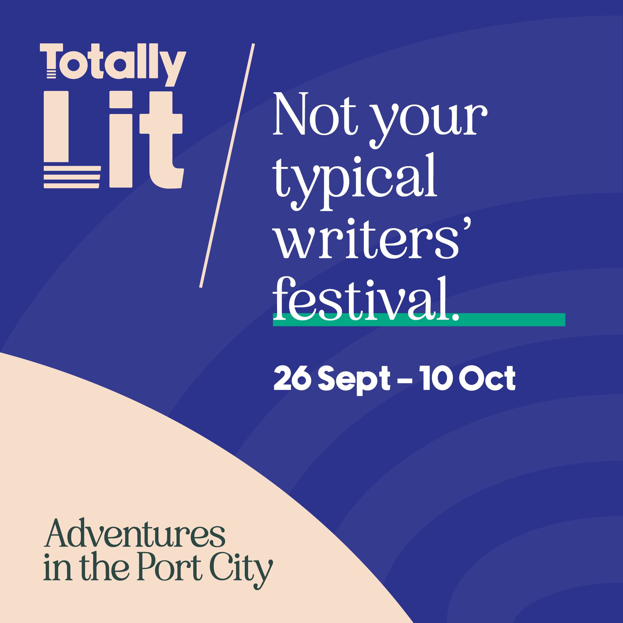 Not your typical writers' festival - 26 September to 10 October